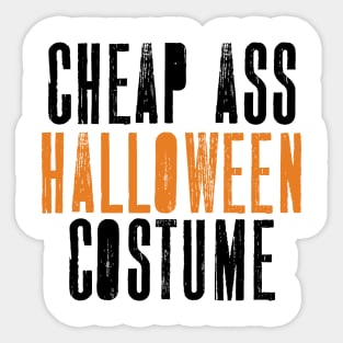 'Cheap Ass Halloween' Funny Cheap Ass Halloween Sticker